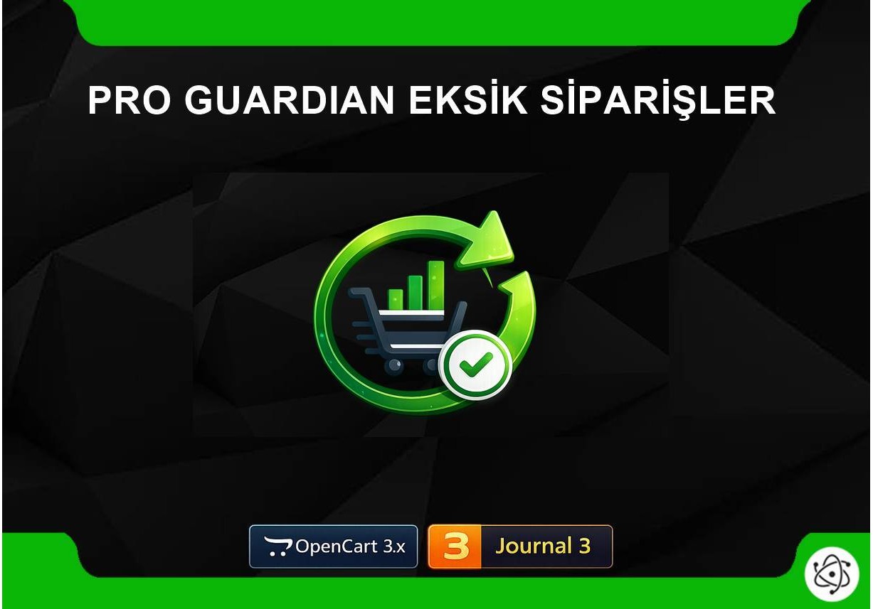 Pro Order Guardian – OpenCart Eksik Sipariş Analiz ve Kurtarma Modülü